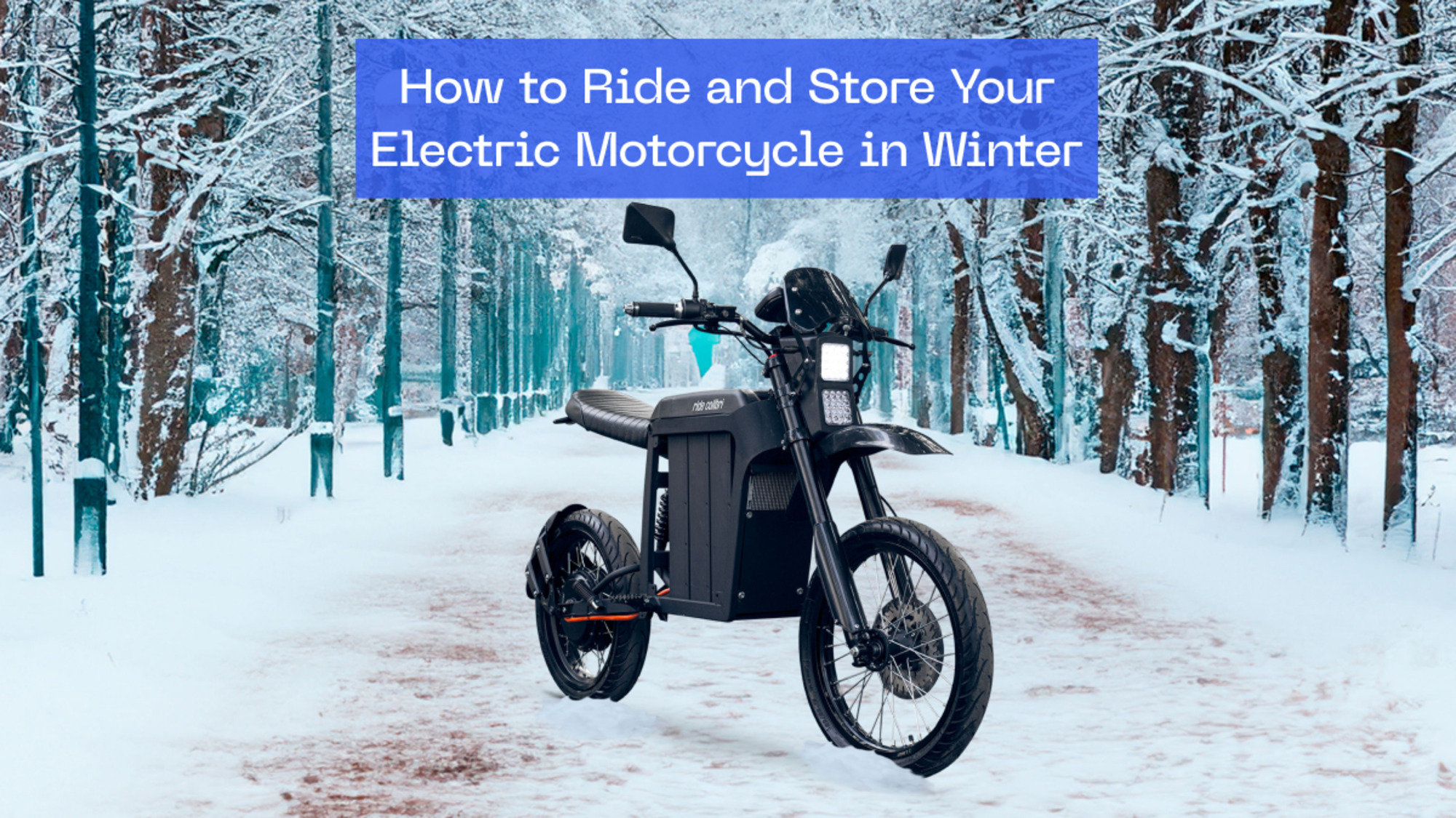 How to Ride and Store Your Electric Motorcycle in Winter