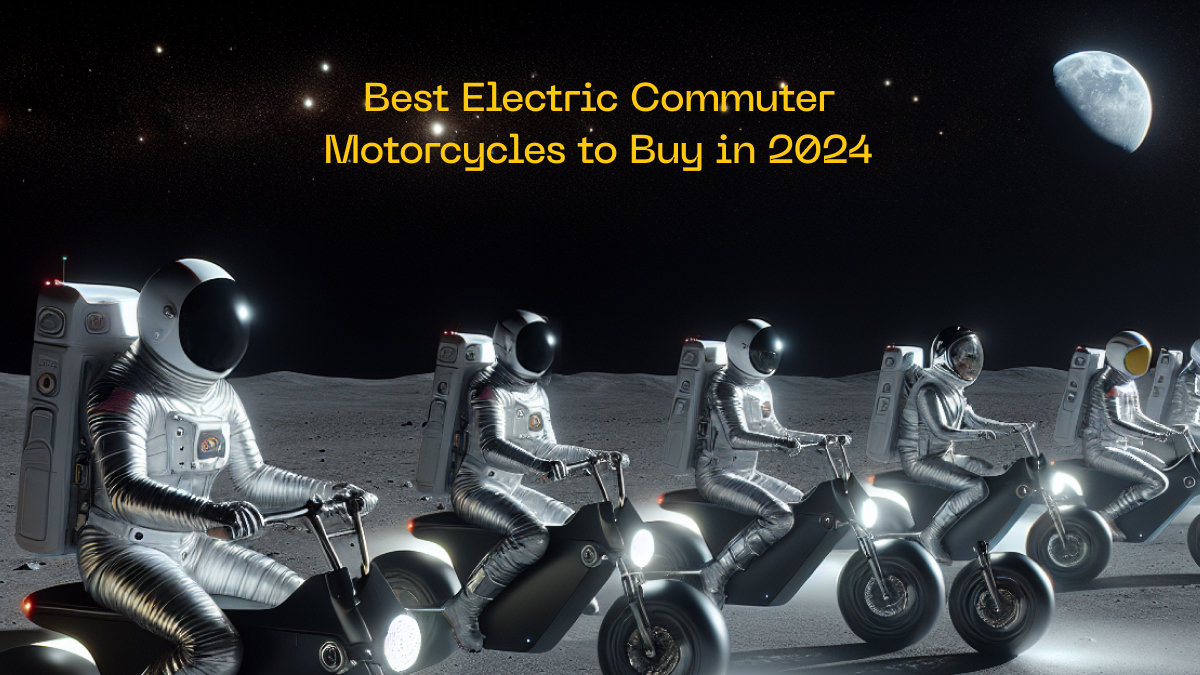 Best Electric Commuter Motorcycles to Buy in 2024